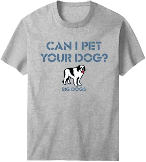 Can I Pet Your Dog T-Shirt