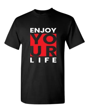 Enjoy your life t-shirt, motivational t-shirt, inspirational tees, casual tees