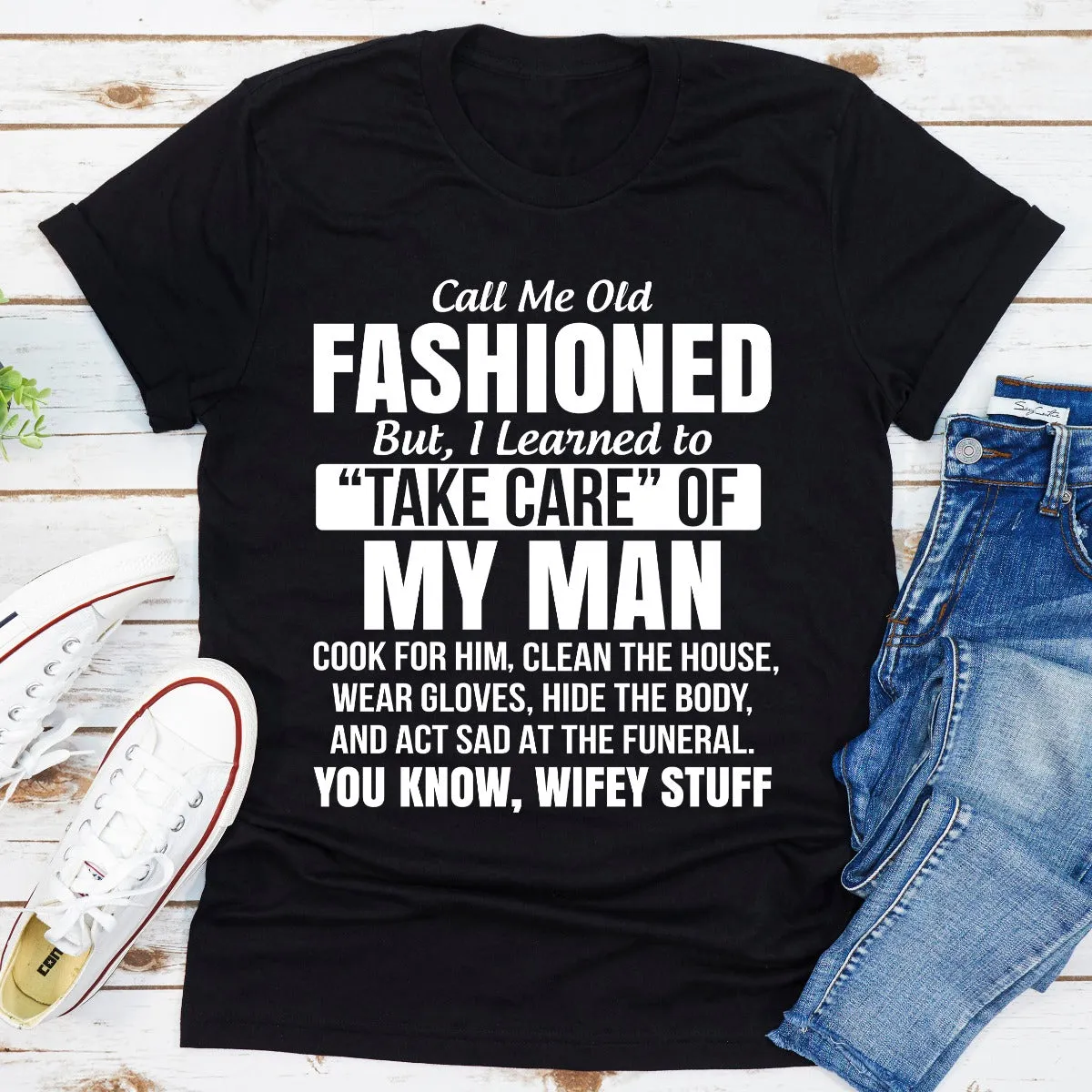 Graphic T-Shirts Call Me Old Fashioned
