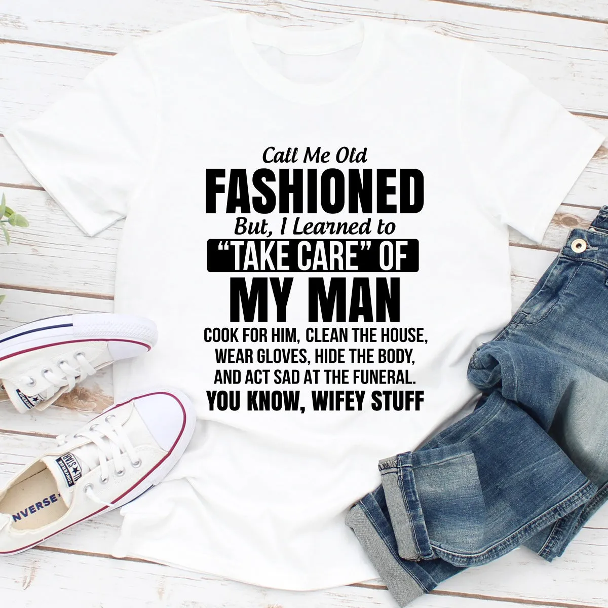 Graphic T-Shirts Call Me Old Fashioned