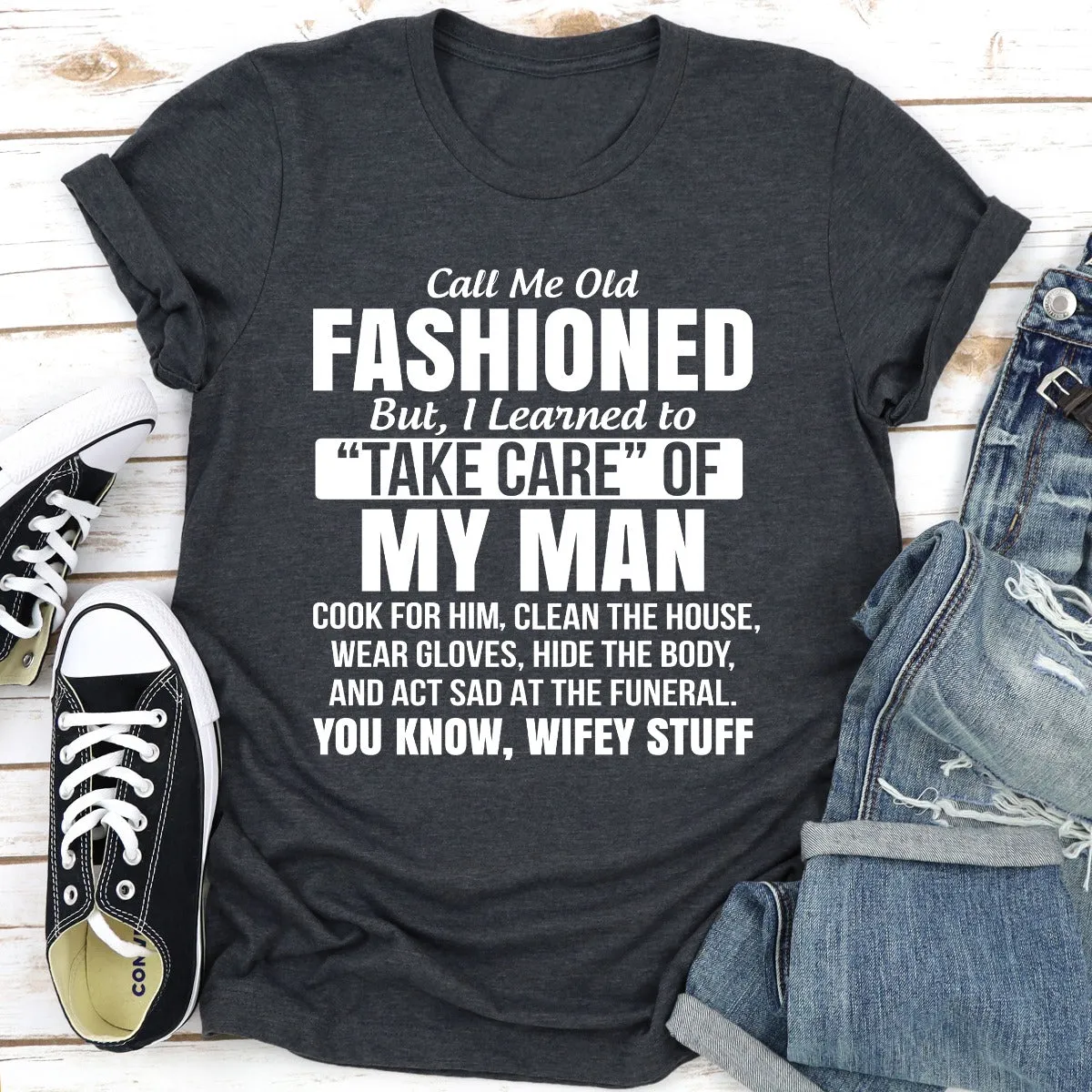 Graphic T-Shirts Call Me Old Fashioned
