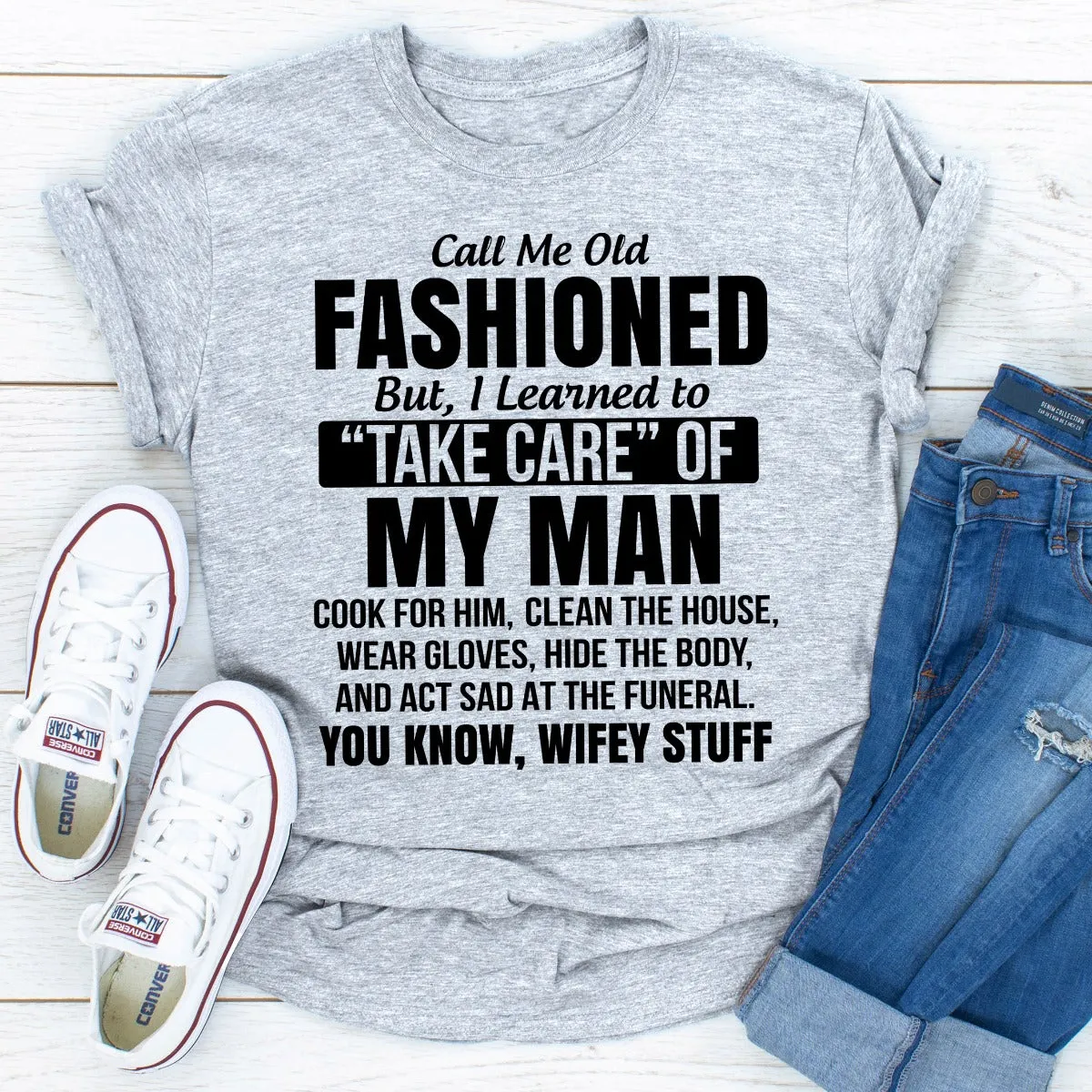 Graphic T-Shirts Call Me Old Fashioned