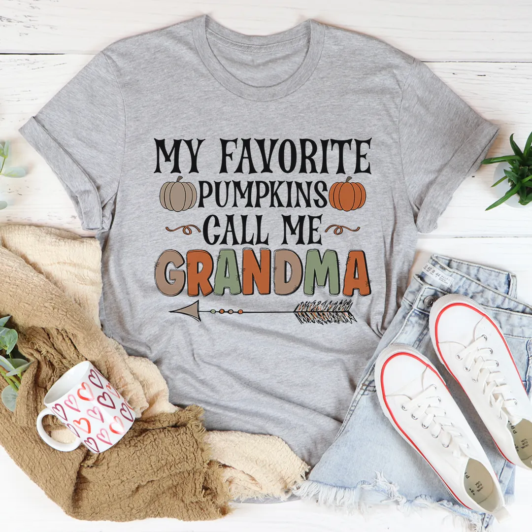 Graphic T-Shirts My Favorite Pumpkins Call Me Grandma Tee