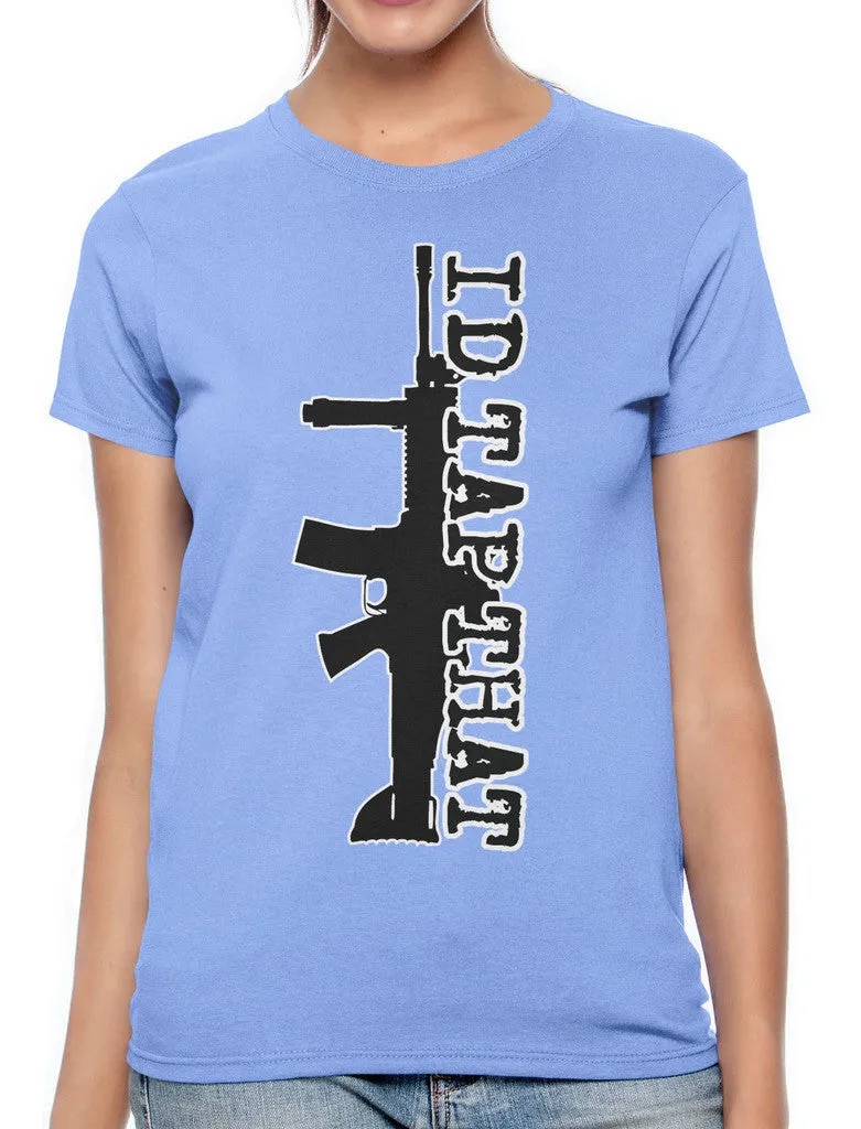 I'd Tap That Women's T-shirt
