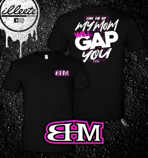 My Mom Will Gap You