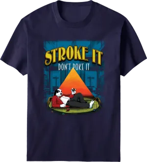 Stroke It Don't Poke It T-shirt